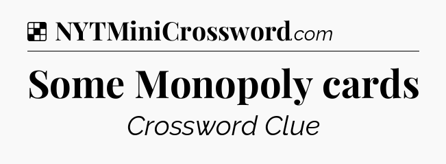 Solution: Some Monopoly cards - NYT Crossword