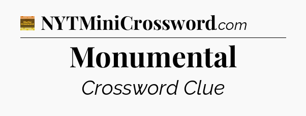 Monumental crossword clue Eugene Sheffer