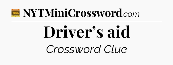 Driver’s aid crossword clue Eugene Sheffer