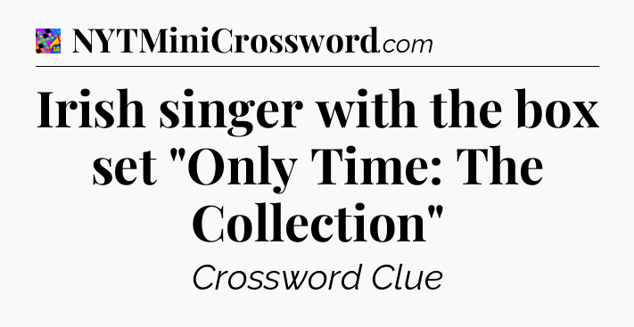 Irish singer with the box set 