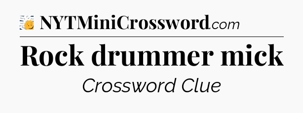 Rock drummer mick - 7 Little Words