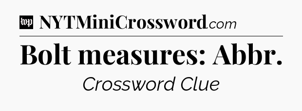 Bolt measures: Abbr Crossword Clue