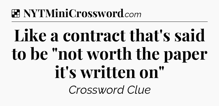 Solution: Like a contract that's said to be 