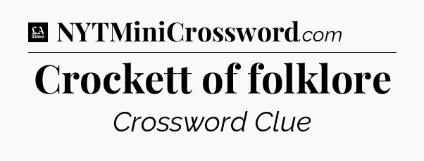 Crockett of folklore - LA Times Crossword