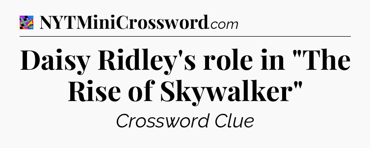 Daisy Ridley's role in 