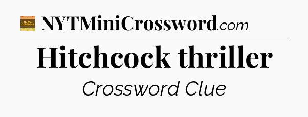 Hitchcock thriller - Eugene Sheffer Crossword