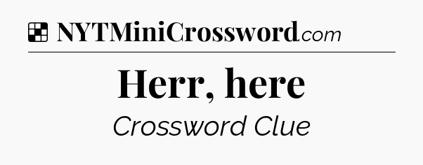 Solution: Herr, here - NYT Crossword