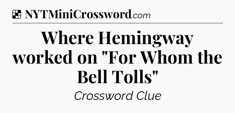Solution: Where Hemingway worked on 