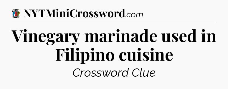 Vinegary marinade used in Filipino cuisine Crossword Clue