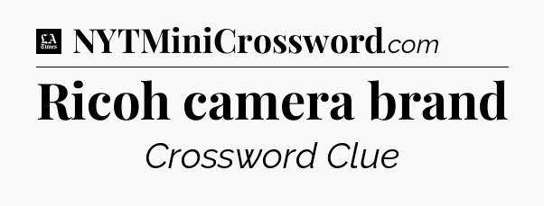 Ricoh camera brand - LA Times Crossword