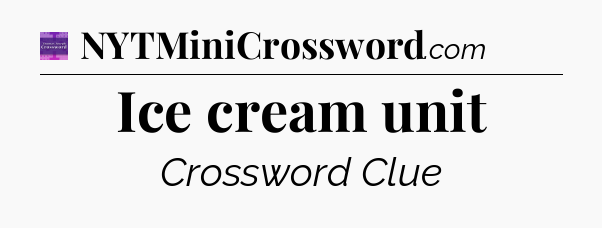 Ice cream unit - Thomas Joseph Crossword