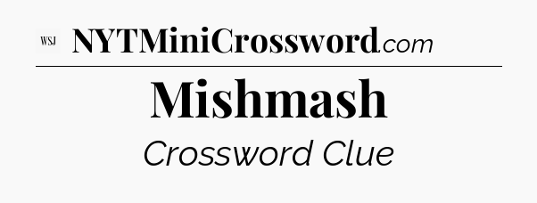 Mishmash - WSJ Crossword