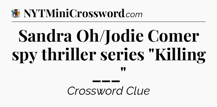 Sandra Oh/Jodie Comer spy thriller series 