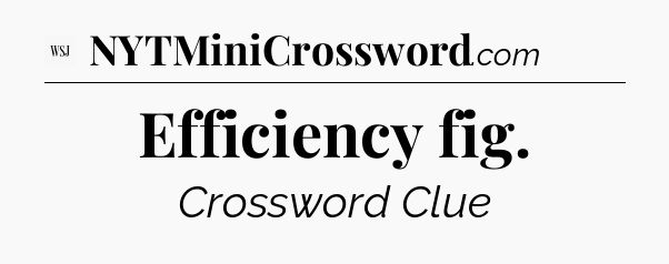 Efficiency fig - WSJ Crossword