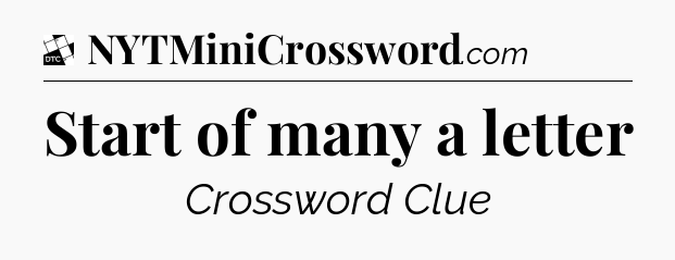 Start of many a letter - Daily Themed Classic Crossword