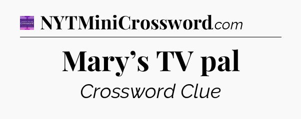 Mary’s TV pal - Thomas Joseph Crossword