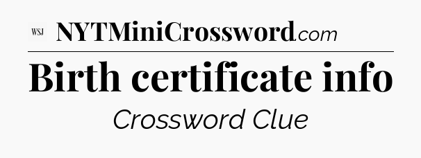 Birth certificate info - WSJ Crossword