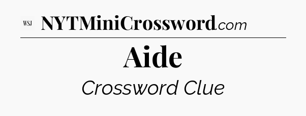 Aide - WSJ Crossword