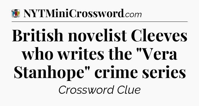 British novelist Cleeves who writes the 
