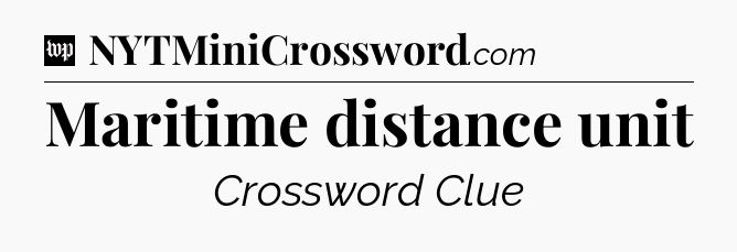 Maritime distance unit Crossword Clue