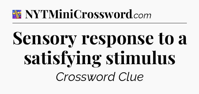 Sensory response to a satisfying stimulus Codycross