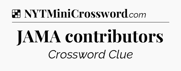 Solution: JAMA contributors - NYT Crossword