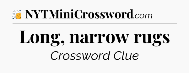 Long, narrow rugs - 7 Little Words