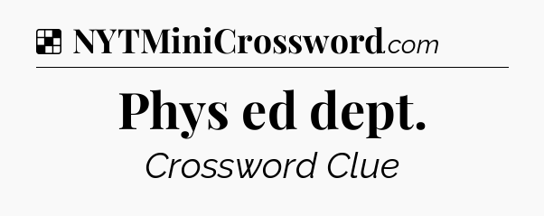 Solution: Phys ed dept - NYT Crossword