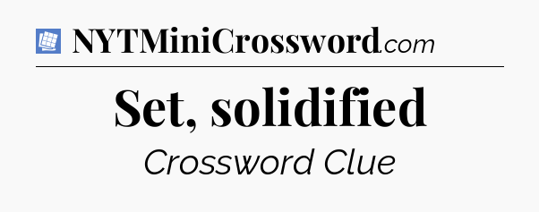 Set, solidified Puzzle Page Crossword Clue