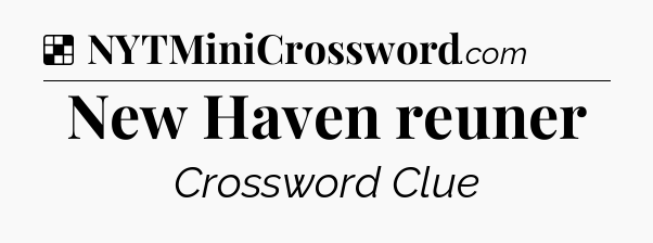 Solution: New Haven reuner - NYT Crossword