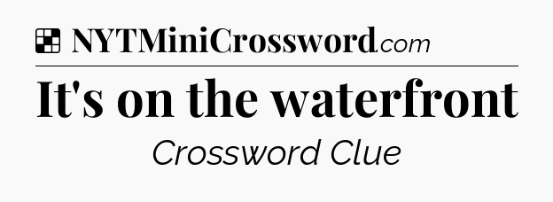 Solution: It's on the waterfront - NYT Crossword