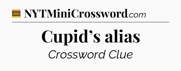 Cupid’s alias crossword clue Eugene Sheffer
