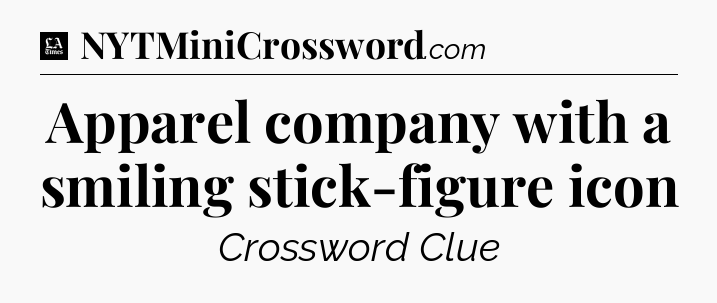 Apparel company with a smiling stick-figure icon - LA Times Crossword