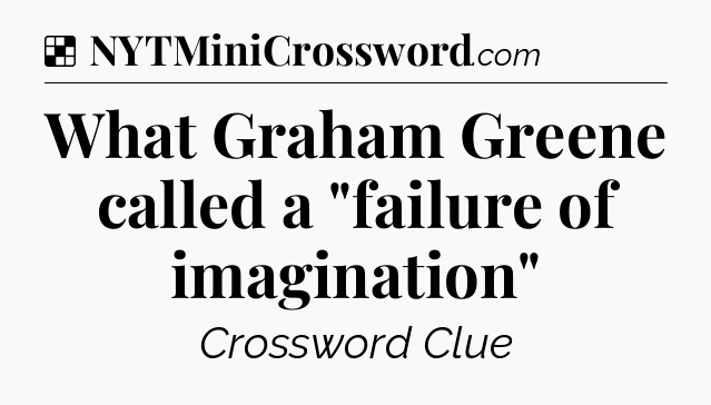 Solution: What Graham Greene called a 