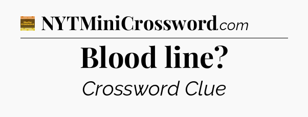 Blood line - Eugene Sheffer Crossword