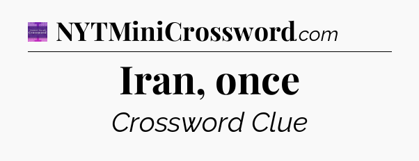 Iran, once - Thomas Joseph Crossword