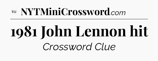 1981 John Lennon hit - WSJ Crossword