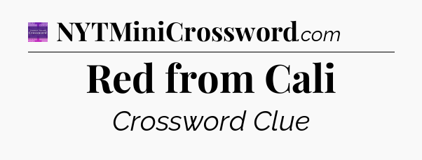 Red from Cali - Thomas Joseph Crossword