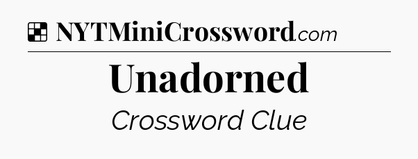 Solution: Unadorned - NYT Crossword