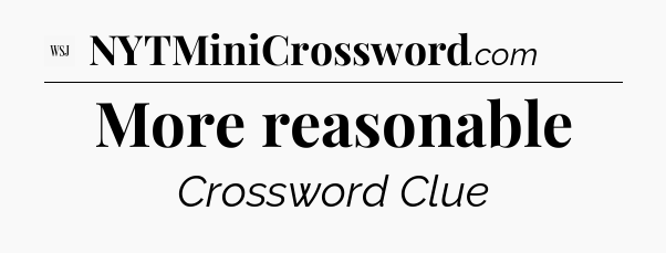 More reasonable - WSJ Crossword