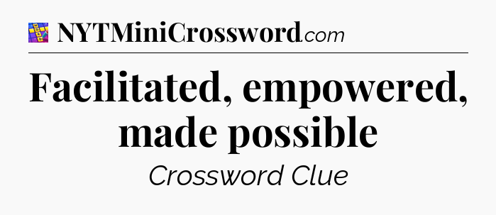 Facilitated, empowered, made possible Codycross
