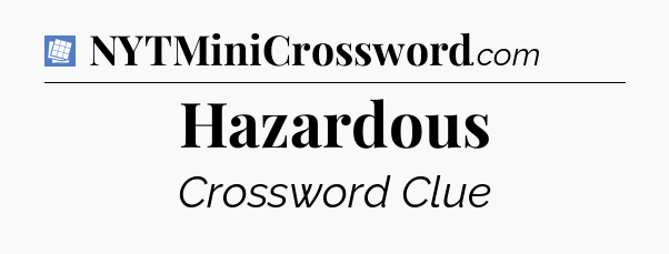 Hazardous Puzzle Page Crossword Clue