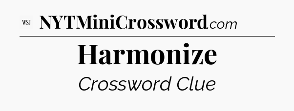 Harmonize - WSJ Crossword