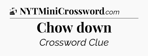 Chow down - Daily Themed Classic Crossword