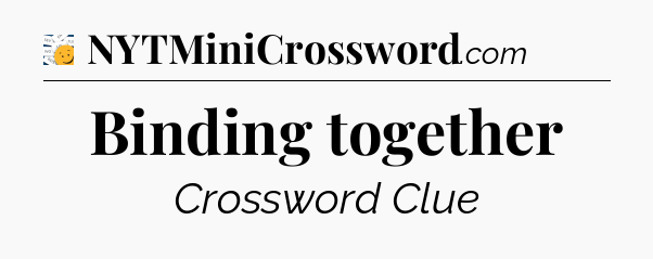 Binding together - 7 Little Words