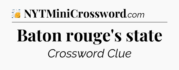 Baton rouge's state - 7 Little Words