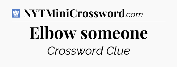 Elbow someone Puzzle Page Crossword Clue