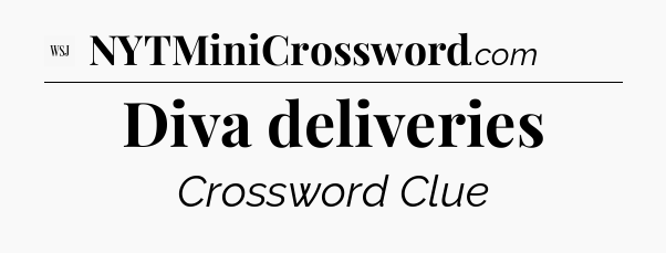 Diva deliveries - WSJ Crossword