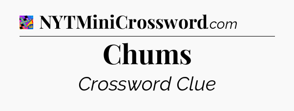 Chums Crossword Clue