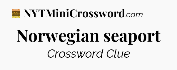 Norwegian seaport - Eugene Sheffer Crossword